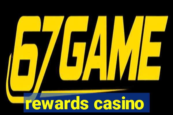 rewards casino