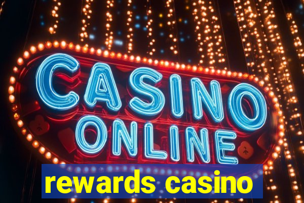 rewards casino