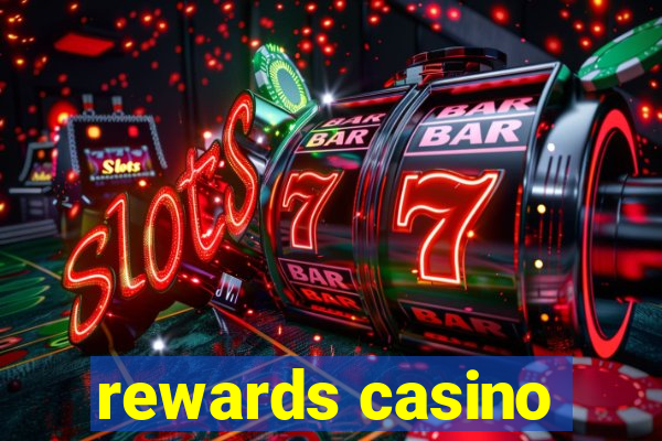 rewards casino