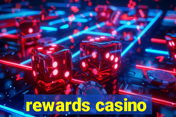 rewards casino