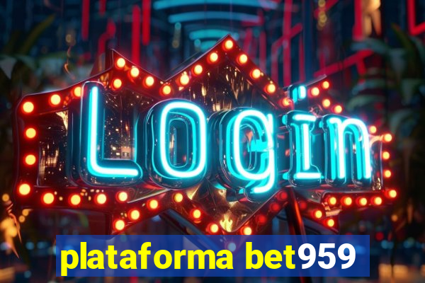 plataforma bet959