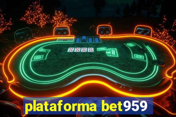 plataforma bet959