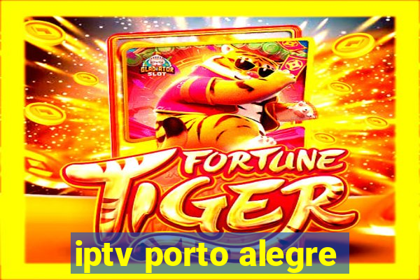 iptv porto alegre