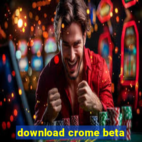 download crome beta