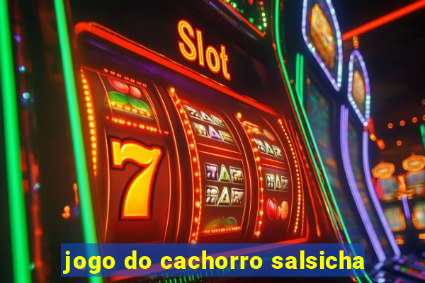 jogo do cachorro salsicha