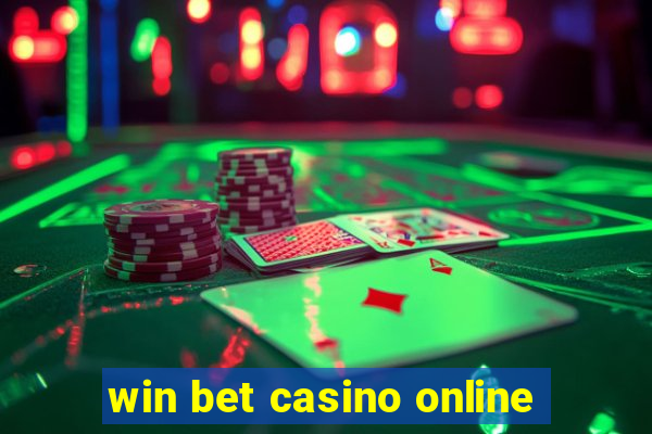 win bet casino online