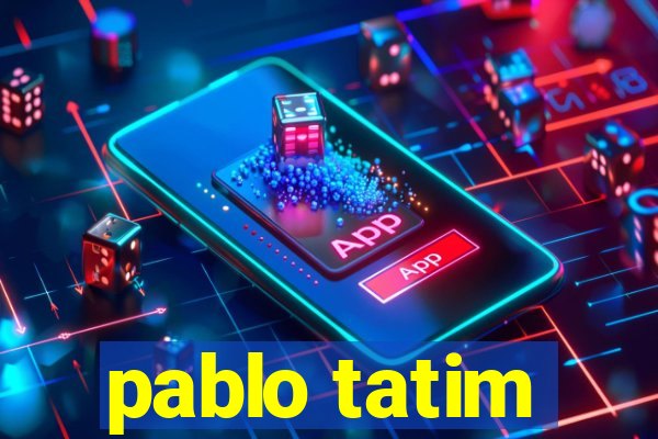 pablo tatim