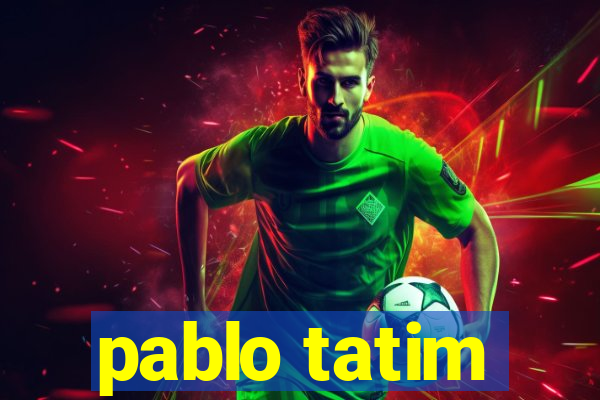 pablo tatim