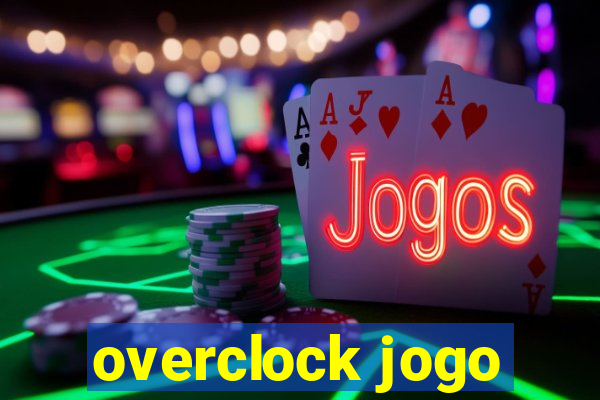 overclock jogo