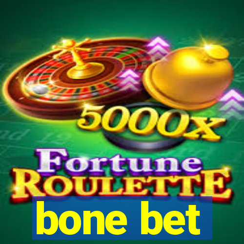 bone bet