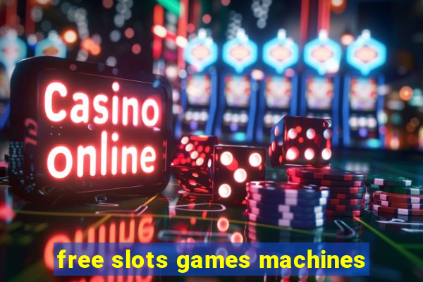 free slots games machines