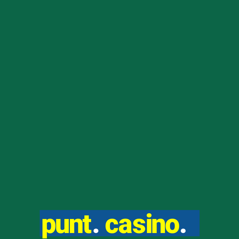 punt. casino.