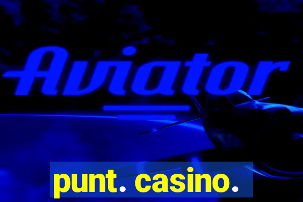 punt. casino.