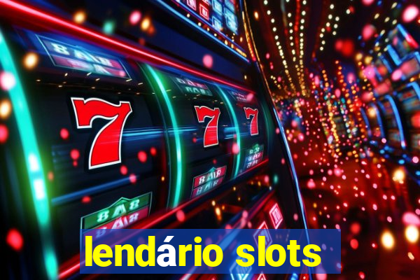 lendário slots