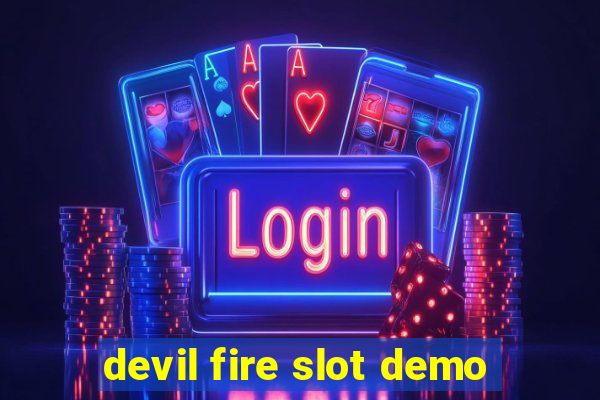 devil fire slot demo