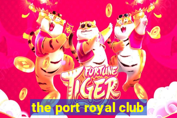 the port royal club