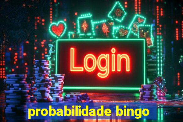 probabilidade bingo