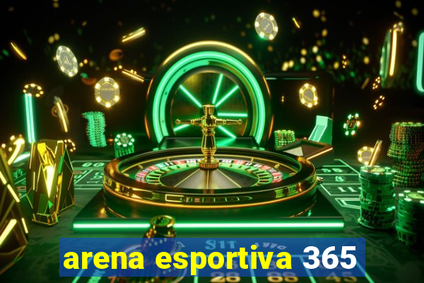 arena esportiva 365