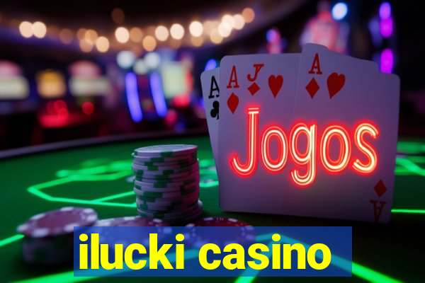 ilucki casino