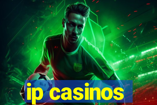 ip casinos