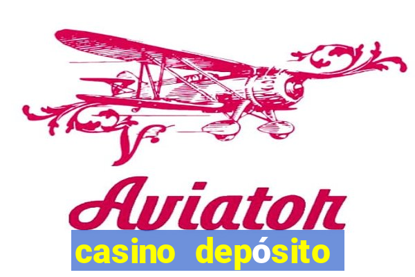 casino depósito mínimo 1 euro