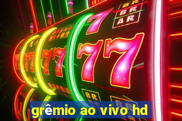 grêmio ao vivo hd