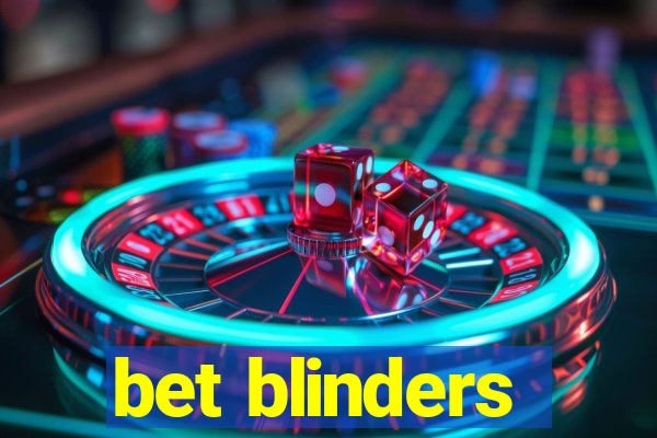 bet blinders