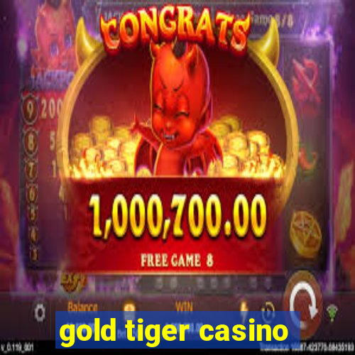 gold tiger casino