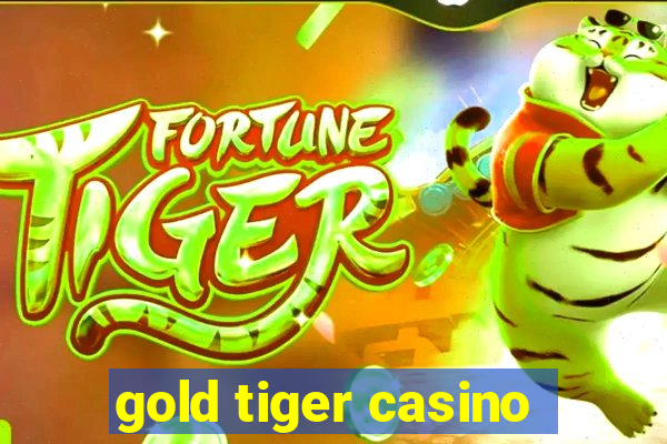 gold tiger casino