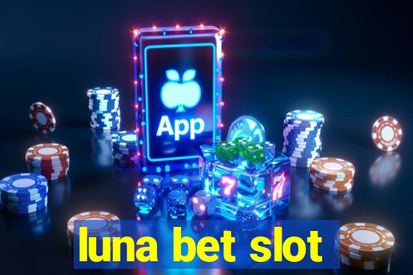 luna bet slot