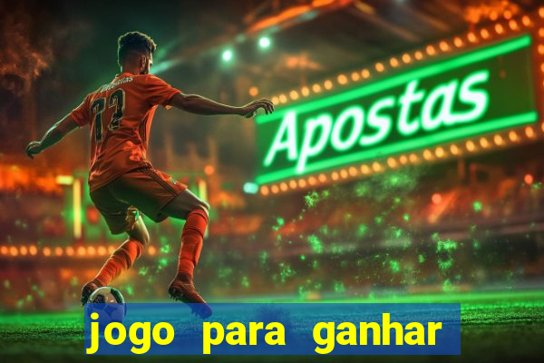 jogo para ganhar dinheiro facil