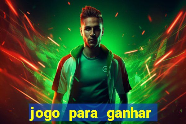 jogo para ganhar dinheiro facil