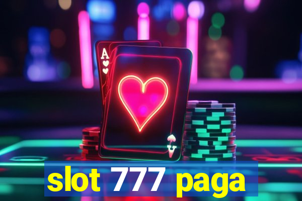 slot 777 paga