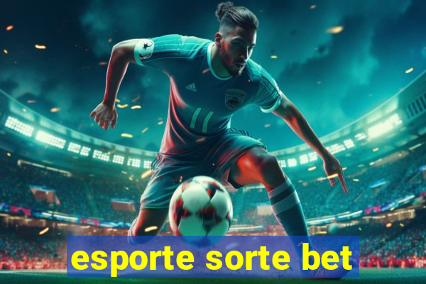 esporte sorte bet