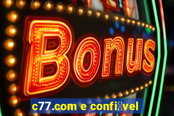 c77.com e confi谩vel