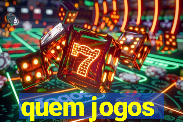 quem jogos