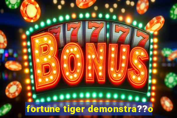 fortune tiger demonstra??o