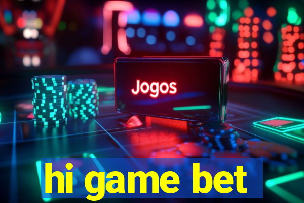 hi game bet