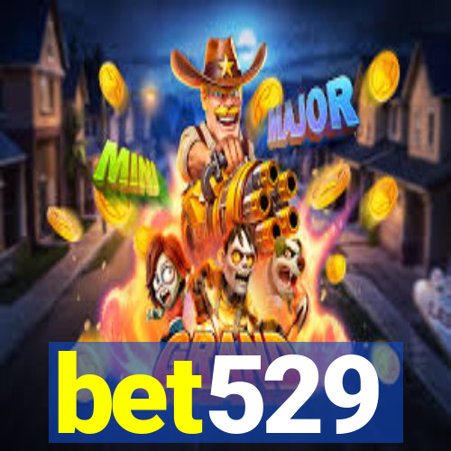 bet529