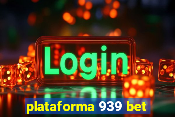 plataforma 939 bet