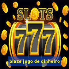 blaze jogo de dinheiro