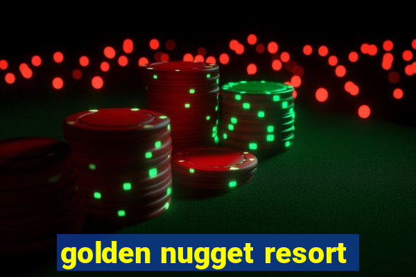 golden nugget resort