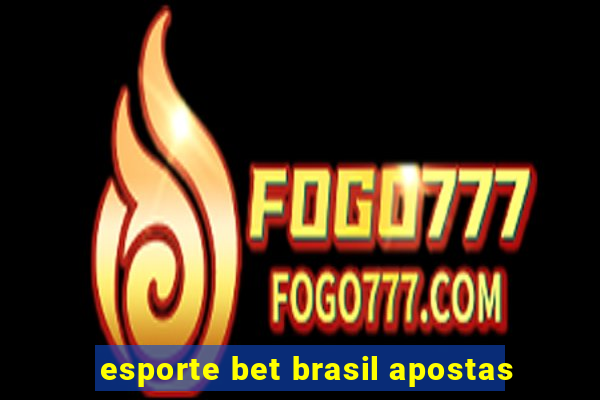 esporte bet brasil apostas