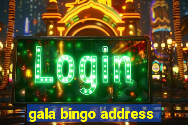 gala bingo address