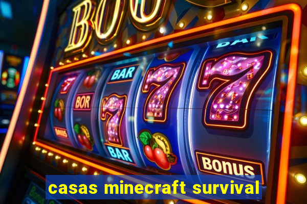 casas minecraft survival