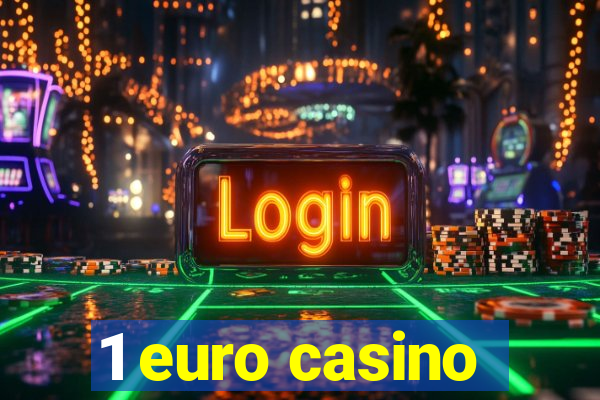 1 euro casino