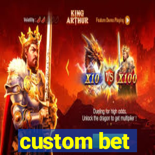 custom bet