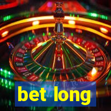 bet long