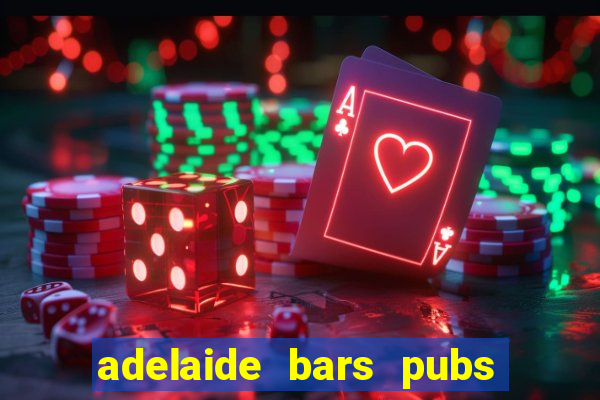 adelaide bars pubs clubs 2020