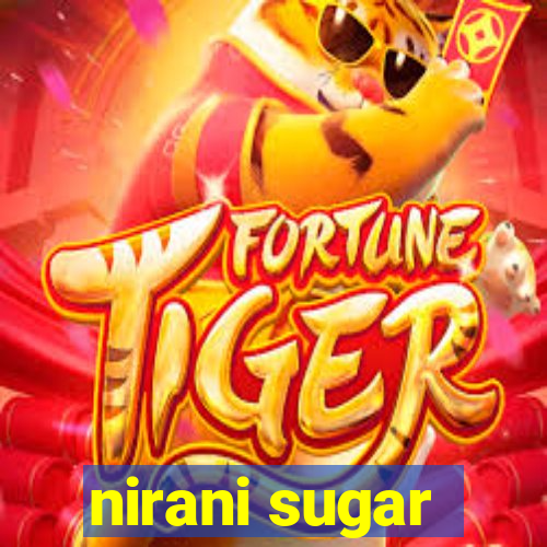 nirani sugar